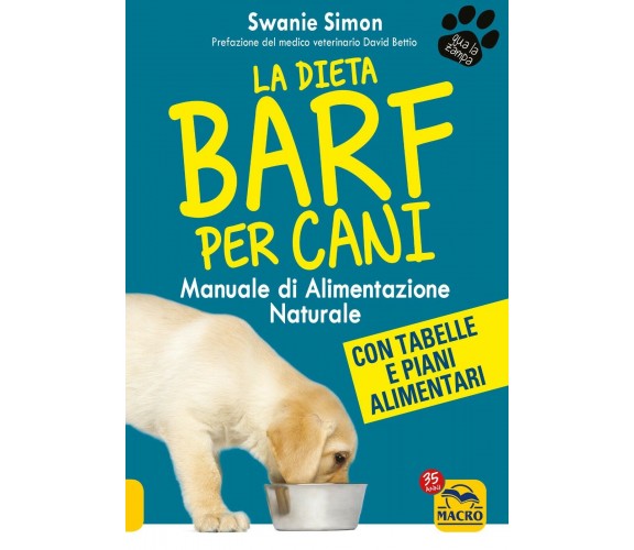 La dieta Barf per cani. Manuale di alimentazione naturale di Swanie Simon,  2021