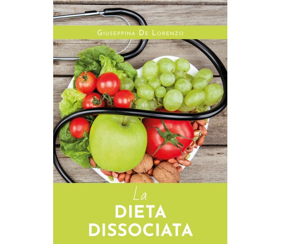 La dieta dissociata di Giuseppina De Lorenzo,  2020,  Youcanprint