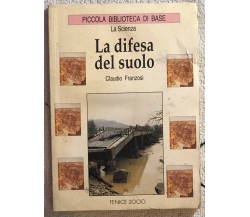 La difesa del suolo di Claudio Franzosi,  1995,  Fenice 2000