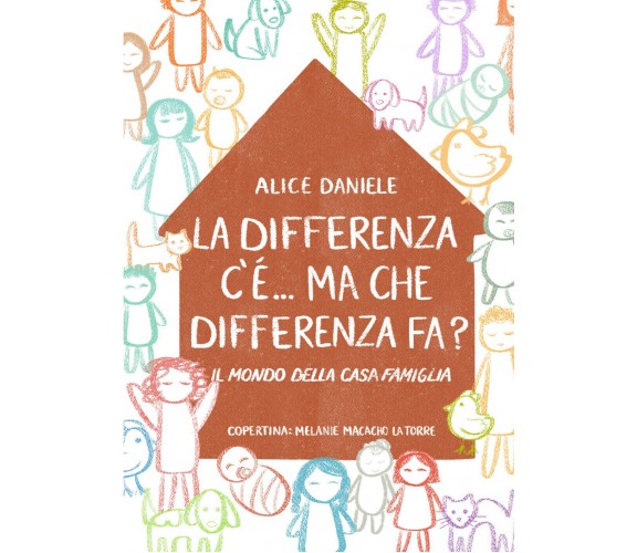 La differenza c’è...ma che differenza fa? di Alice Daniele,  2021,  Youcanprint