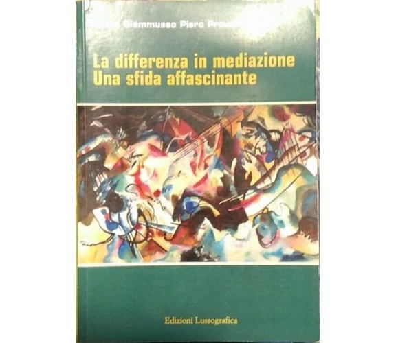 La differenza in mediazione. Una sfida affascinante Giammusso -Provenzani,  2012