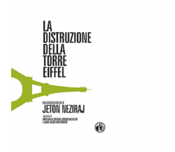 La distruzione della torre Eiffel di Jeton Neziraj - Cut-up, 2014