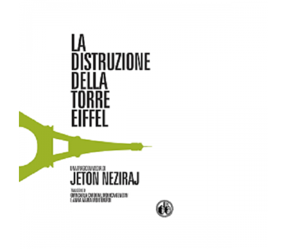 La distruzione della torre Eiffel di Jeton Neziraj - Cut-up, 2014