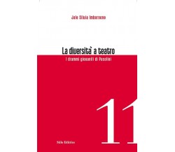 La diversità a teatro - Jole S. Imbornone - Stilo, 2011