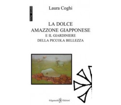 La dolce amazzone giapponese e il giardiniere della piccola bellezza. Ediz. inte