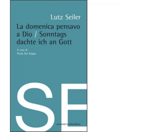 La domenica pensavo a Dio di Lutz Seiler - Del Vecchio editore, 2012