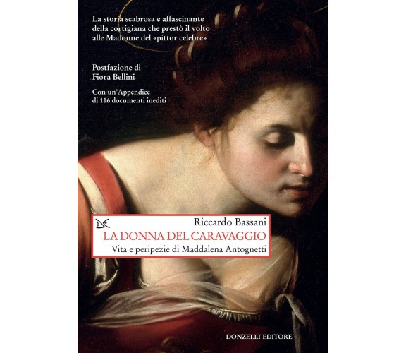 La donna del Caravaggio. Vita e peripezie di Maddalena Antognetti - 2021