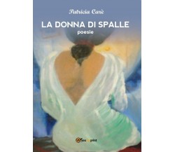 La donna di spalle di Patricia Carè,  2017,  Youcanprint