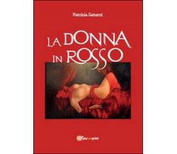 La donna in rosso	 di Patrizia Saturni,  2014,  Youcanprint