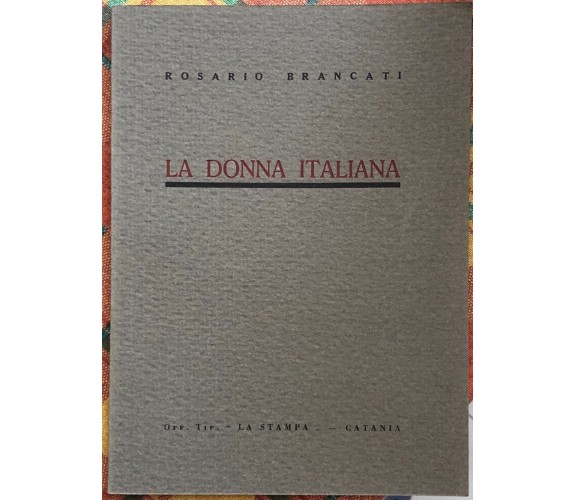 La donna italiana di Rosario Brancati, 1936, Off. Tip. La Stampa - Catania