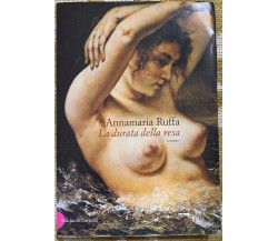 La durata della resa - Annamaria Ruffa - Baldini & Castoldi - 2001 - M