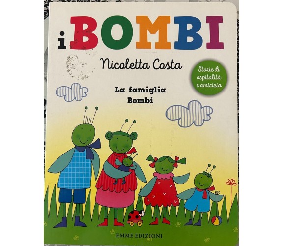 La famiglia Bombi. I Bombi. Ediz. a colori di Nicoletta Costa, 2018, Emme Edi