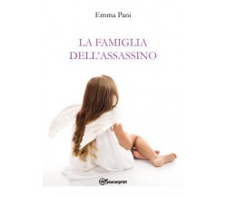 La famiglia dell’assassino di Emma Pani,  2022,  Youcanprint