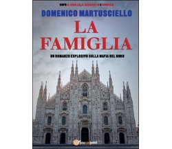 La famiglia	 di Domenico Martusciello,  2014,  Youcanprint