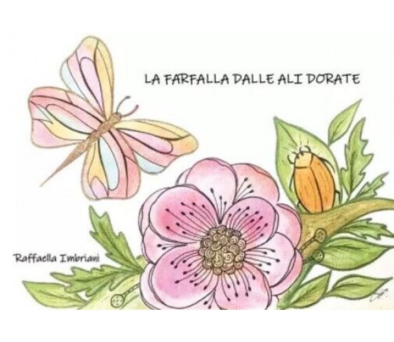 La farfalla dalle ali dorate di Raffaella Imbriani, 2023, Youcanprint