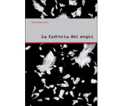 La fattori dei sogni  - Maria Grazia Sereni,  2015,  Universitas Studiorum