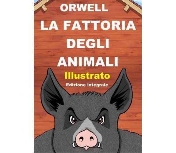 La fattoria degli animali. Illustrato da Gianluigi Piludu di George Orwell,  202