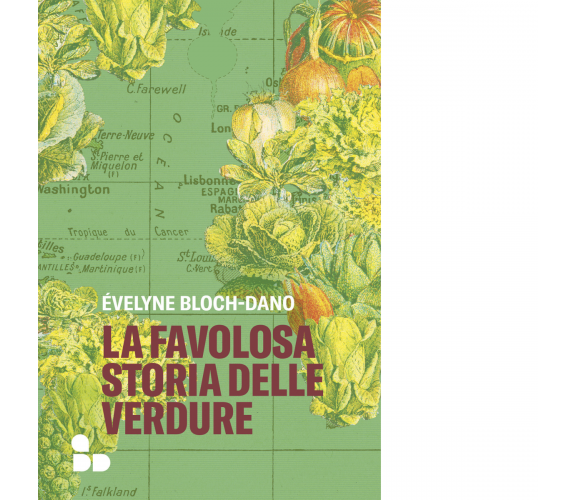 La favolosa storia delle verdure di Évelyne Bloch-Dano - ADD Editore, 2022