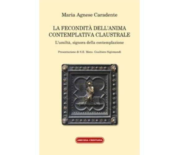 La fecondità dell’anima contemplativa claustrale. L’umiltà, signora della contem