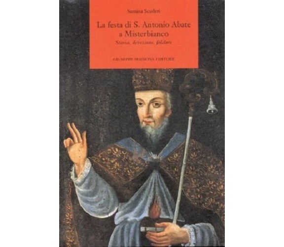 La festa di s. Antonio Abate a Misterbianco. Storia, devozione, folclore - Santi