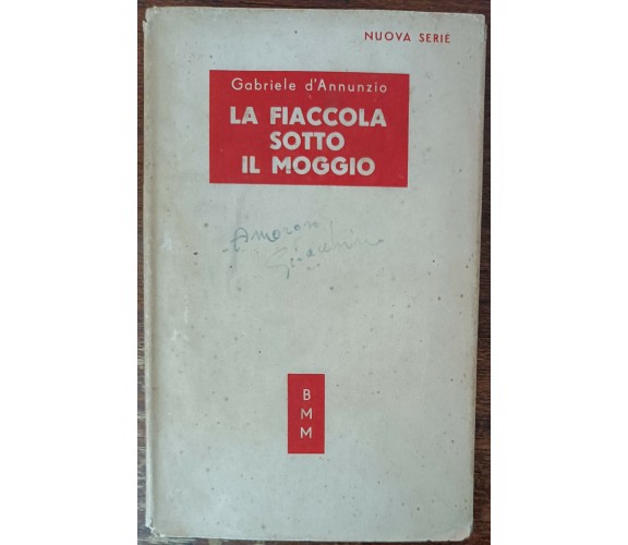 La fiaccola sotto il moggio - Gabriele D'Annunzio -BMM, 1950 - A