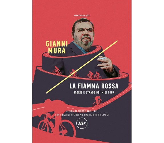 La fiamma rossa. Storie e strade dei miei tour - Gianni Mura - 2021