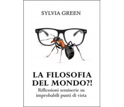 La filosofia del mondo?! Riflessioni semiserie su improbabili punti di vista	