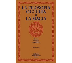 La filosofia occulta o La magia (Vol. 3) -  Cornelio Enrico Agrippa - 2020