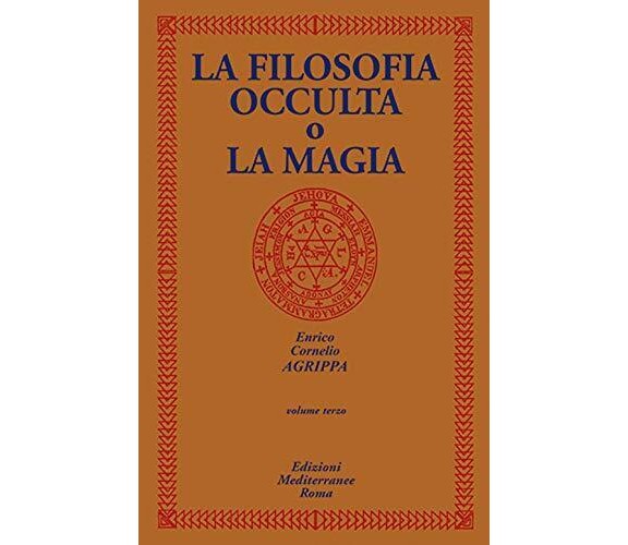 La filosofia occulta o La magia (Vol. 3) -  Cornelio Enrico Agrippa - 2020