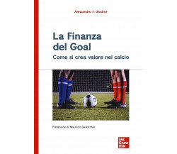 La finanza del goal - Alessandro F. Giudice - McGraw-Hill Education, 2020