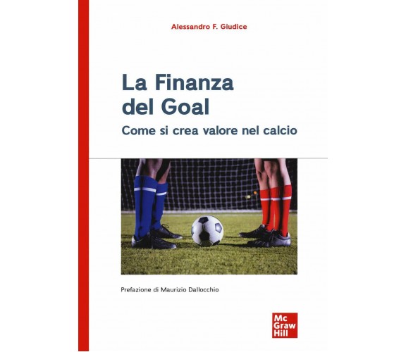 La finanza del goal - Alessandro F. Giudice - McGraw-Hill Education, 2020