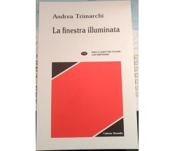 La finestra illuminata (poesia)	 di Andrea Trimarchi,  1993,  Cultura Duemila