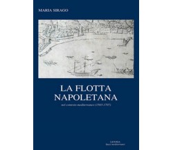 La flotta napoletana - Maria Sirago,  2018,  Licosia