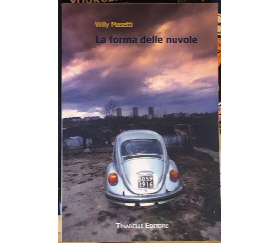 La forma delle nuvole di Willy Masetti,  2012,  Tinarelli Editore