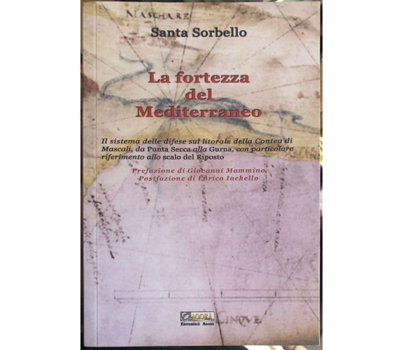 La fortezza del Mediterraneo. Il sistema delle difese sul litorale della Contea 