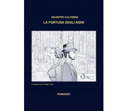 La fortuna degli asini	 di Giuseppe Cultrera,  2019,  Youcanprint