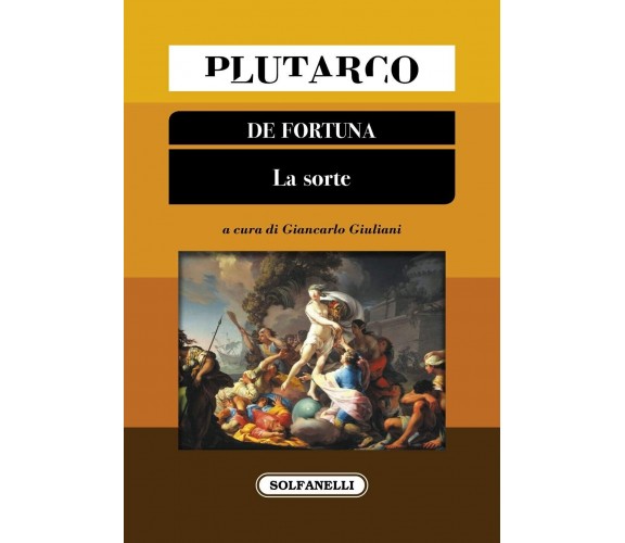 La fortuna di Plutarco, 2020, Solfanelli