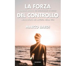 La forza del controllo - Marco Bardi - Magenes, 2020