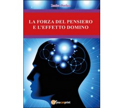 La forza del pensiero e l’effetto domino	 di Ionica Dudau,  2016,  Youcanprint