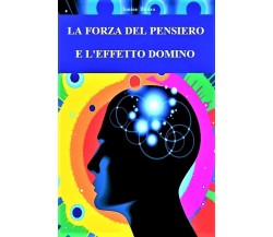 La forza del pensiero e l’effetto domino di Ionica Dudau,  2021,  Youcanprint