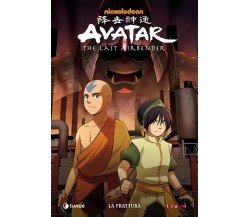 La frattura. Avatar. The last airbender di Gene Luen Yang, Michael Dante Di Mar