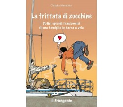 La frittata di zucchine - Claudio Menichini - Il Frangente, 2016