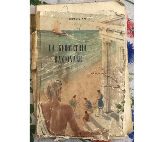  La geometria razionale vol. I di Giorgio Aprile, 1957, Sei