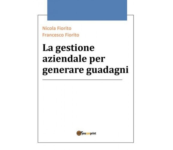 La gestione aziendale per generare guadagni  -  ER