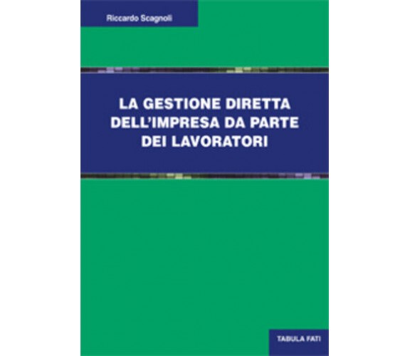 La gestione diretta dell’impresa da parte dei lavoratori di Riccardo Scagnoli, 2