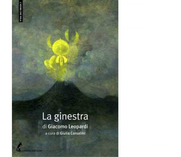 La ginestra di Giacomo Leopardi - Edizioni Dell'Asino, 2021