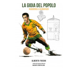 La gioia del popolo Garrincha a Sacrofano di Alberto Fuschi,  2021,  Piper Spett