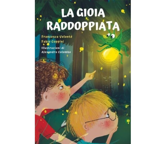 La gioia raddoppiata di Francesca Volontè, Fabio Coppini, 2022, Youcanprint