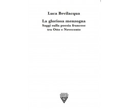 La gloriosa menzogna - Luca Bevilacqua - Perrone, 2022