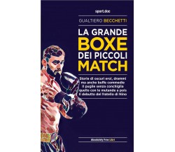 La grande boxe dei piccoli match - Gualtiero Becchetti - Absolutely Free, 2021